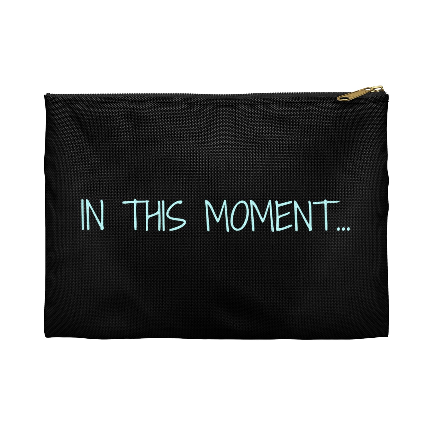 "IN THIS MOMENT I AM GROUNDED" Accessory Pouches