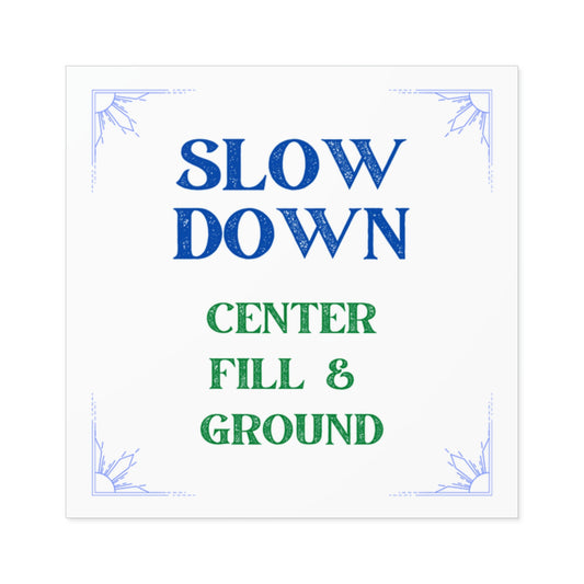 "Slow Down" Sticker