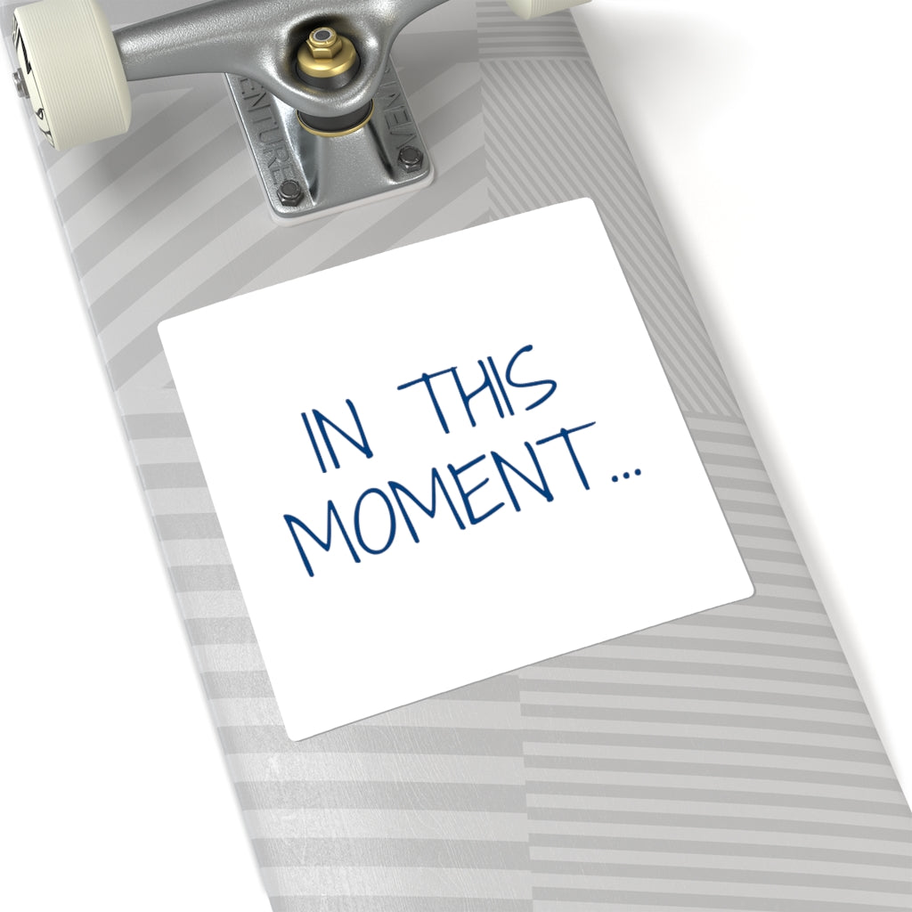 "IN THIS MOMENT" White Stickers