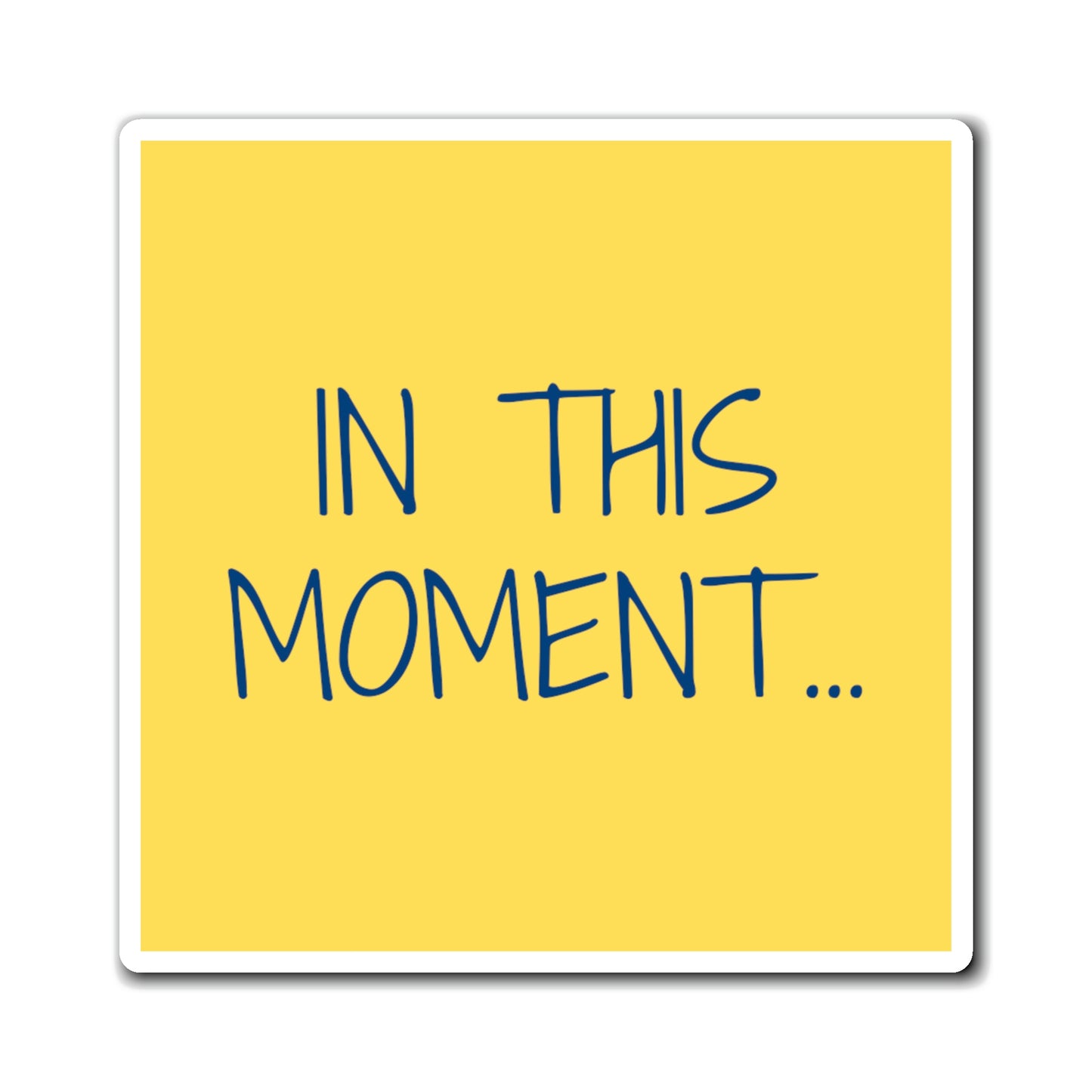 "IN THIS MOMENT" Magnets