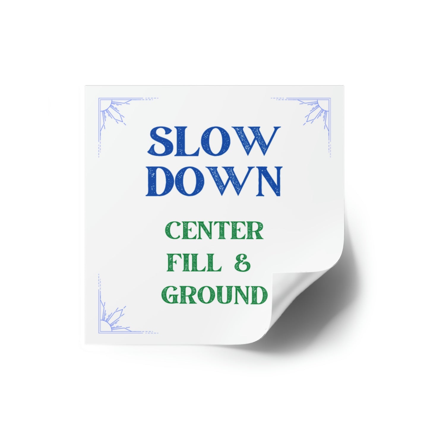 "Slow Down" Sticker