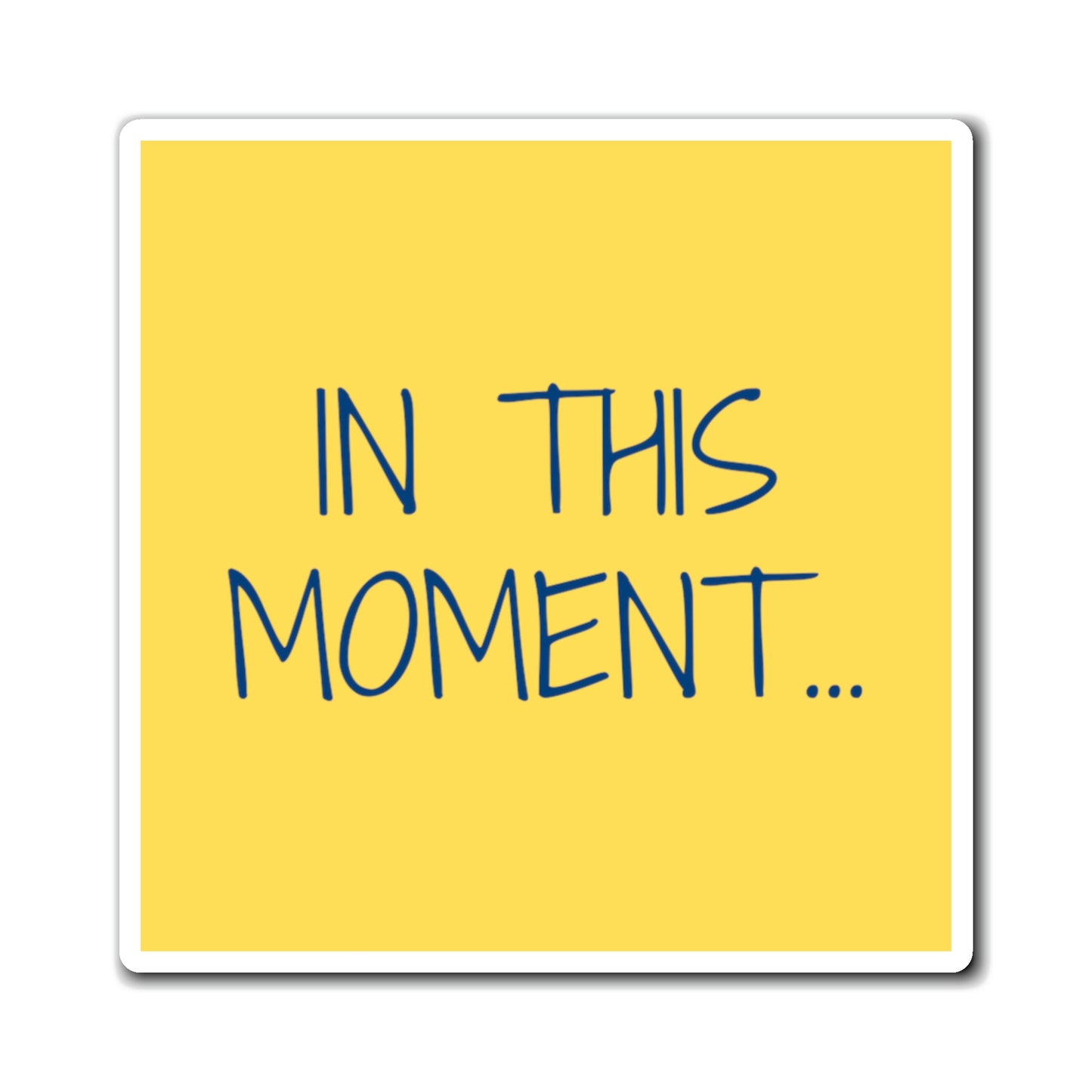 "IN THIS MOMENT" Magnets